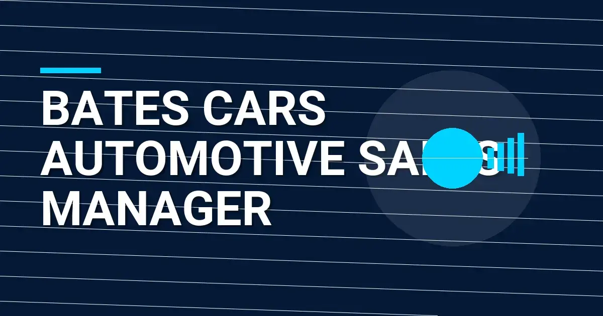 Bates Cars Automotive Sales Manager