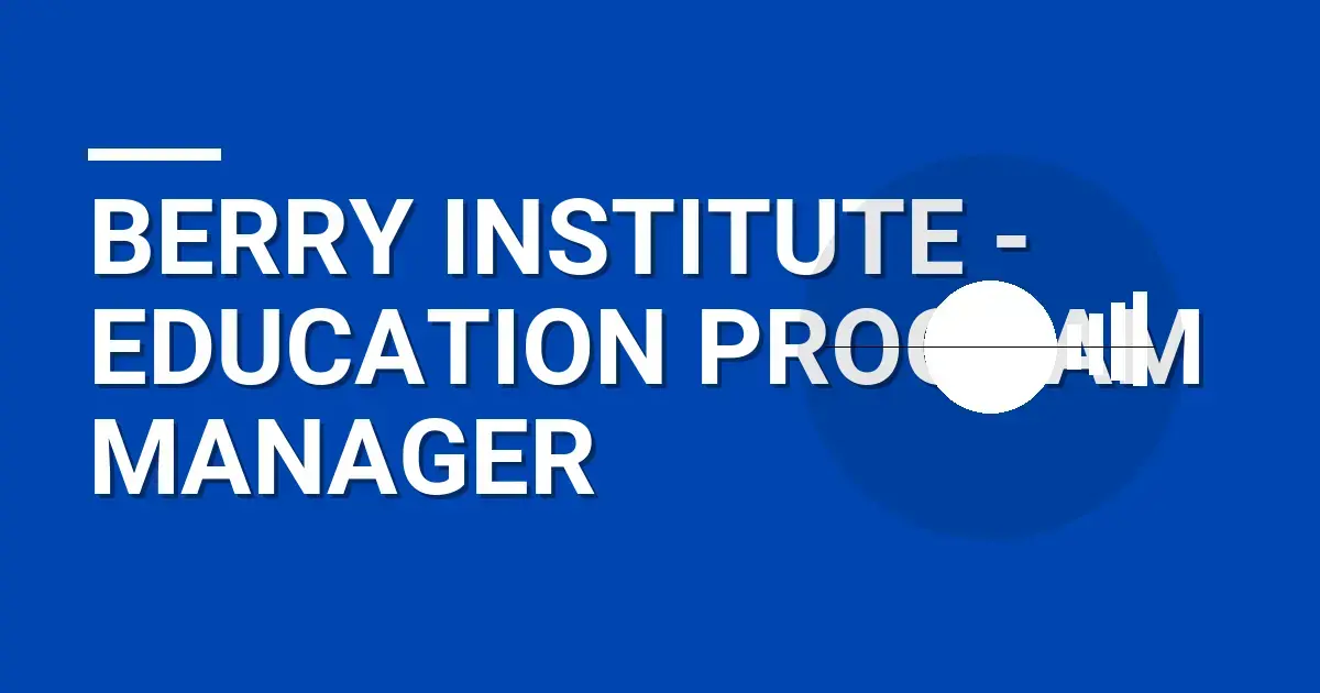 Berry Institute - Education Program Manager