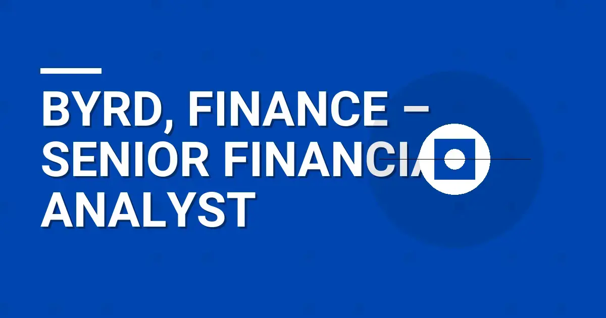 Byrd, Finance – Senior Financial Analyst