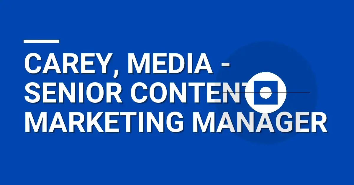 Carey, Media - Senior Content Marketing Manager