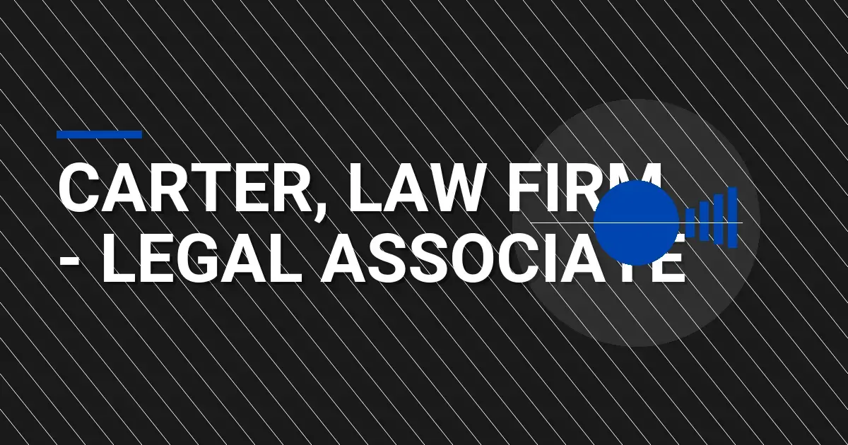 Carter, Law Firm - Legal Associate