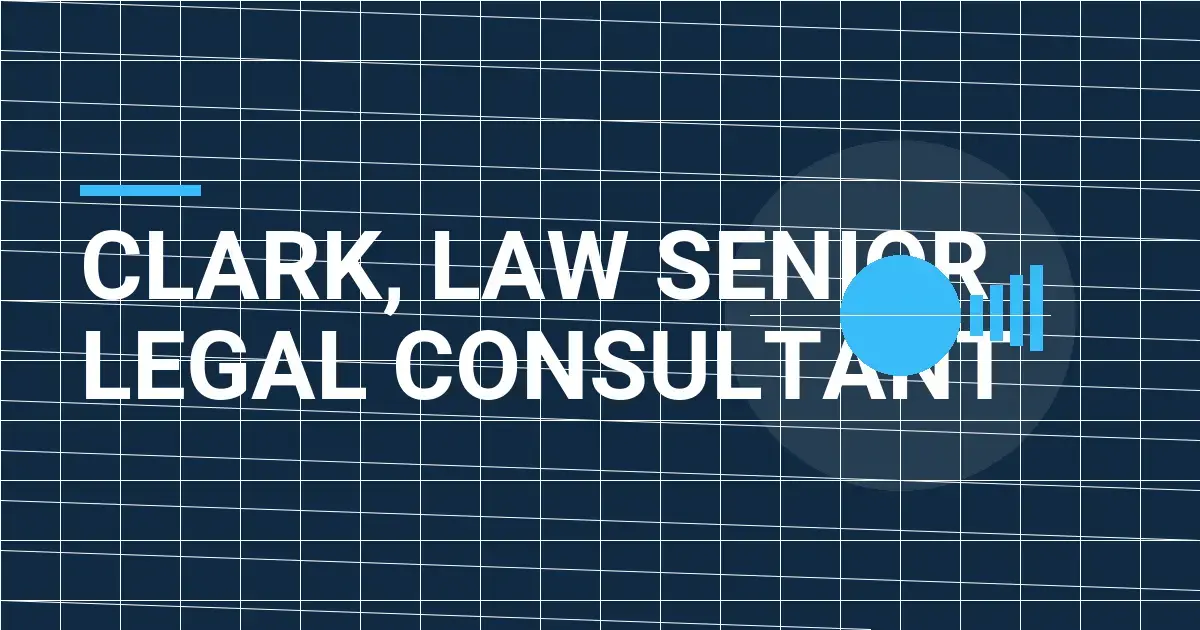 Clark, Law Senior Legal Consultant