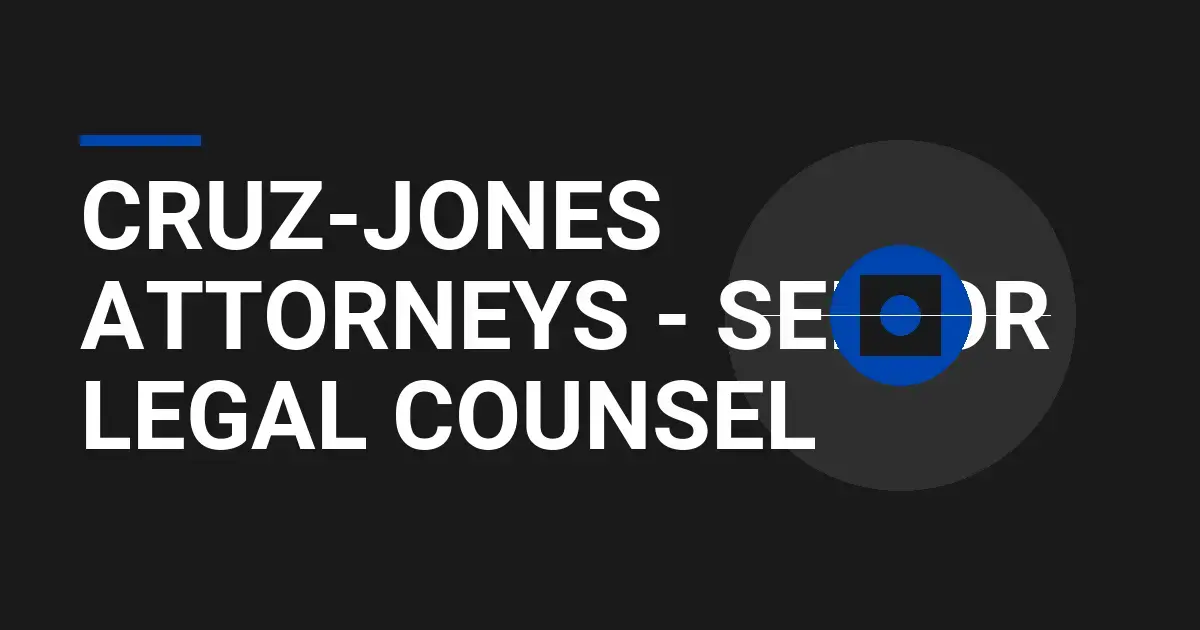 Cruz-Jones Attorneys - Senior Legal Counsel