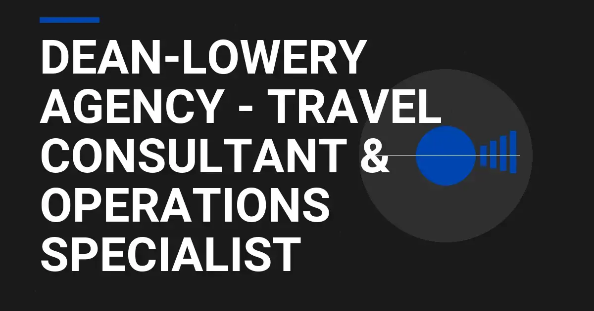 Dean-Lowery Agency - Travel Consultant & Operations Specialist
