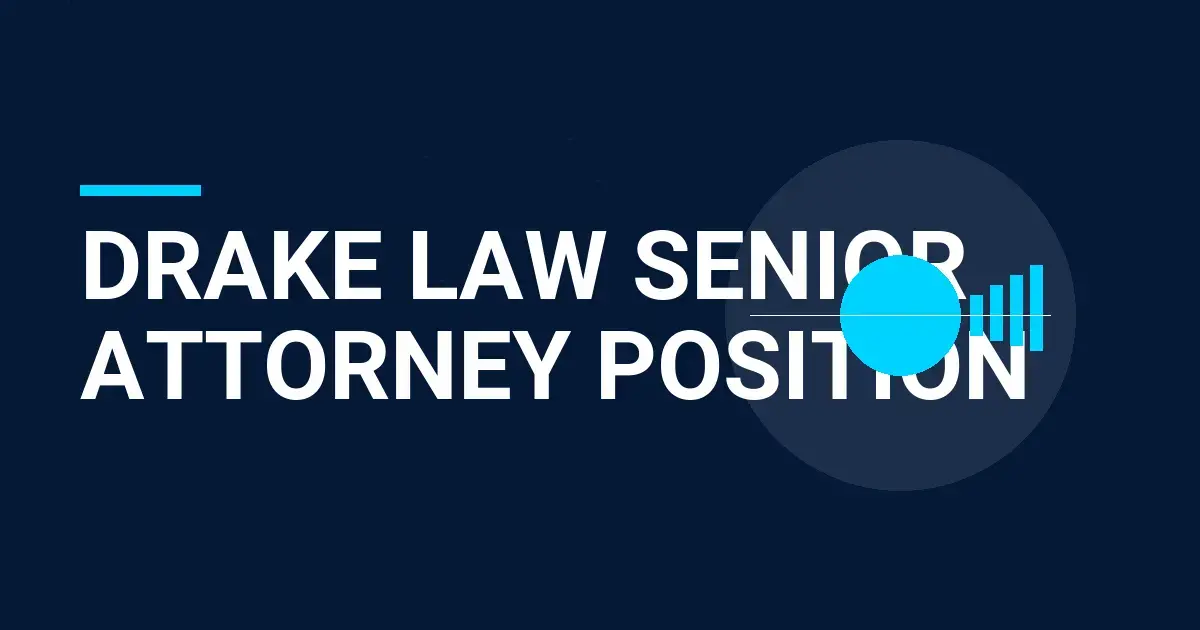 Drake Law Senior Attorney Position
