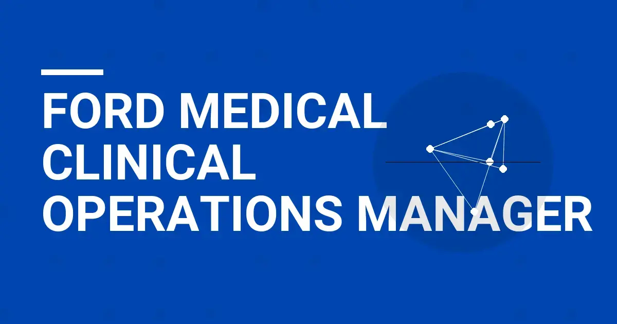 Ford Medical Clinical Operations Manager