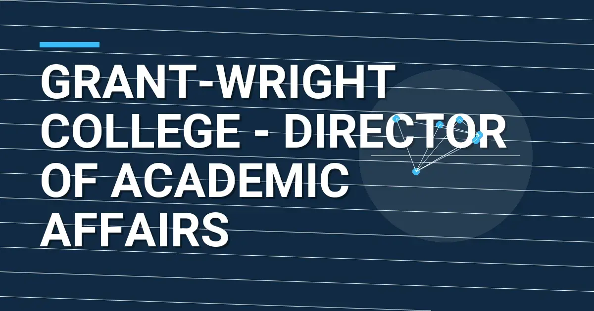 Grant-Wright College - Director of Academic Affairs