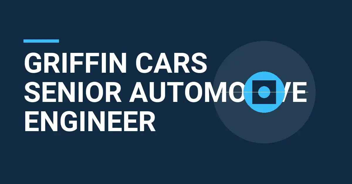Griffin Cars Senior Automotive Engineer