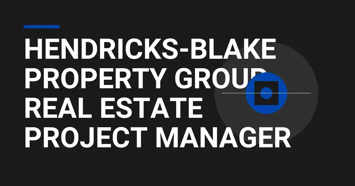 Hendricks-Blake Property Group: Real Estate Project Manager
