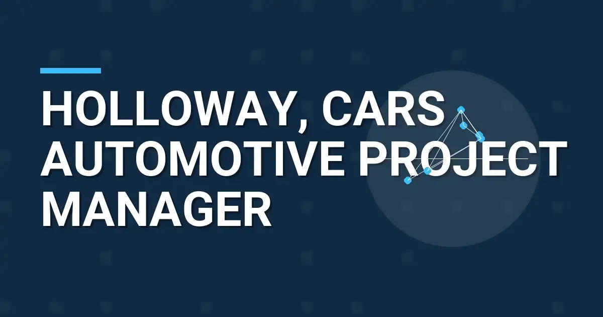 Holloway, Cars Automotive Project Manager