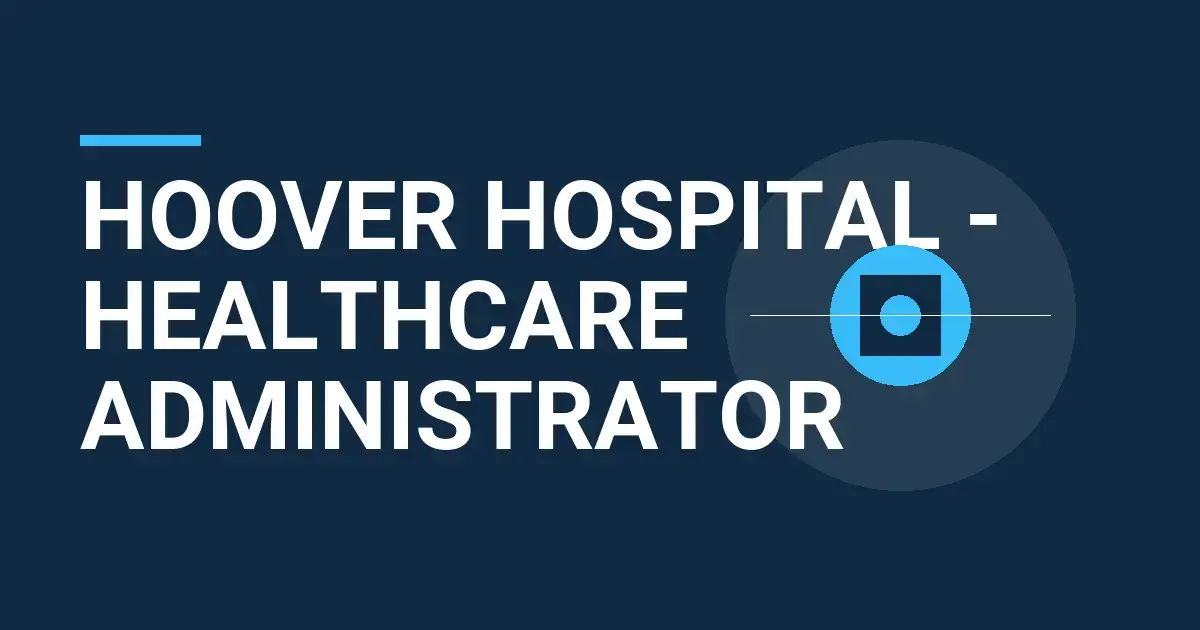 Hoover Hospital - Healthcare Administrator