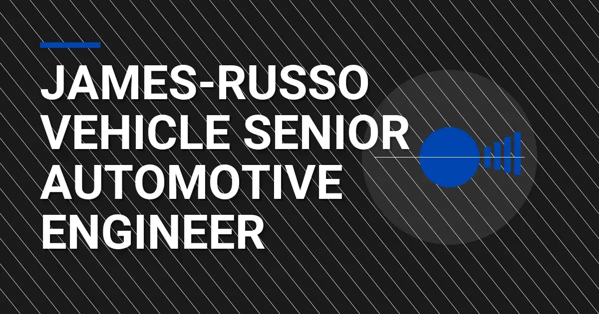 James-Russo Vehicle Senior Automotive Engineer
