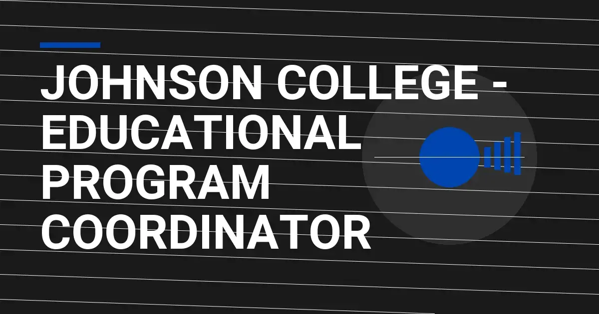 Johnson College - Educational Program Coordinator