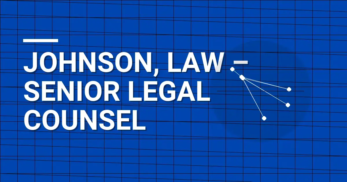 Johnson, Law – Senior Legal Counsel