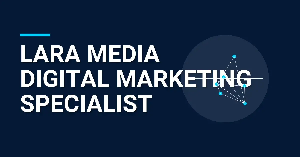 Lara Media Digital Marketing Specialist