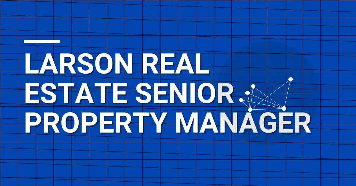 Larson Real Estate Senior Property Manager