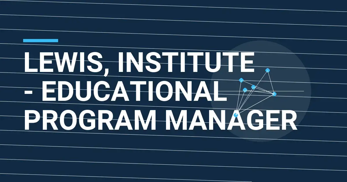 Lewis, Institute - Educational Program Manager