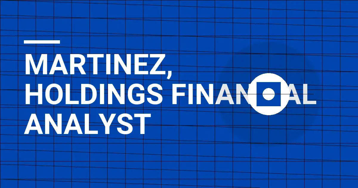 Martinez, Holdings Financial Analyst