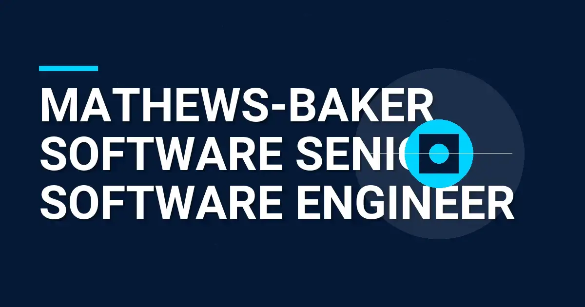 Mathews-Baker Software Senior Software Engineer