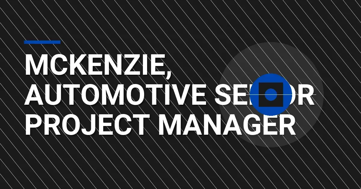 Mckenzie, Automotive Senior Project Manager