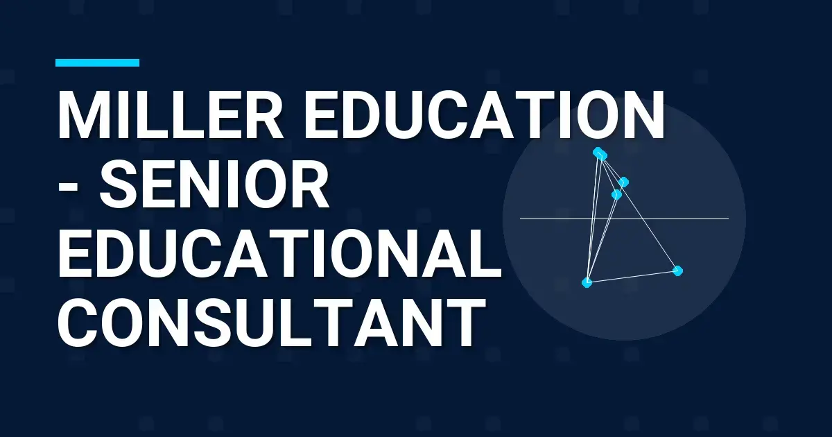 Miller Education - Senior Educational Consultant