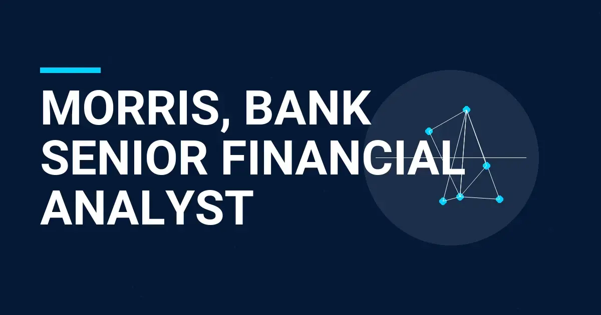 Morris, Bank Senior Financial Analyst