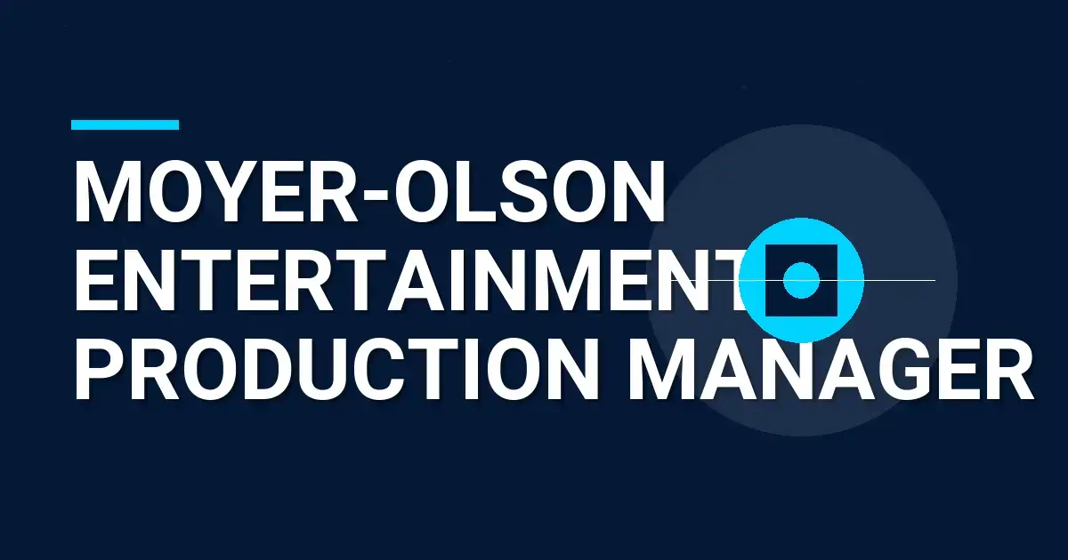 Moyer-Olson Entertainment Production Manager