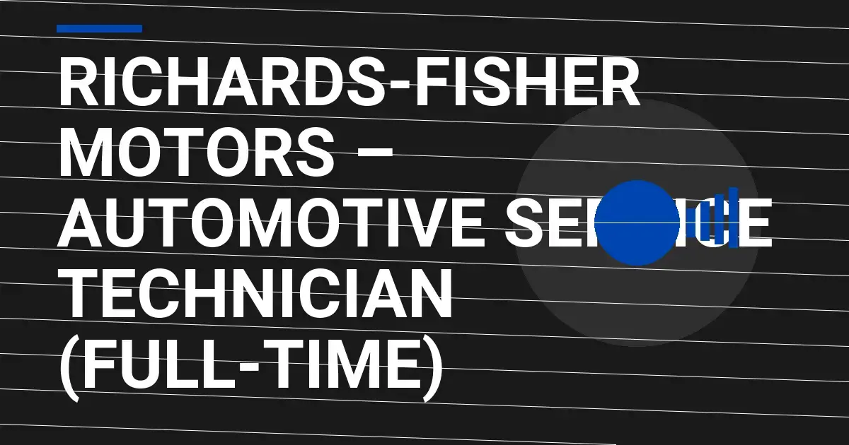 Richards-Fisher Motors – Automotive Service Technician (Full-Time)