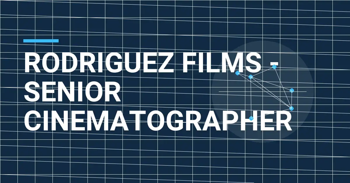 Rodriguez Films - Senior Cinematographer