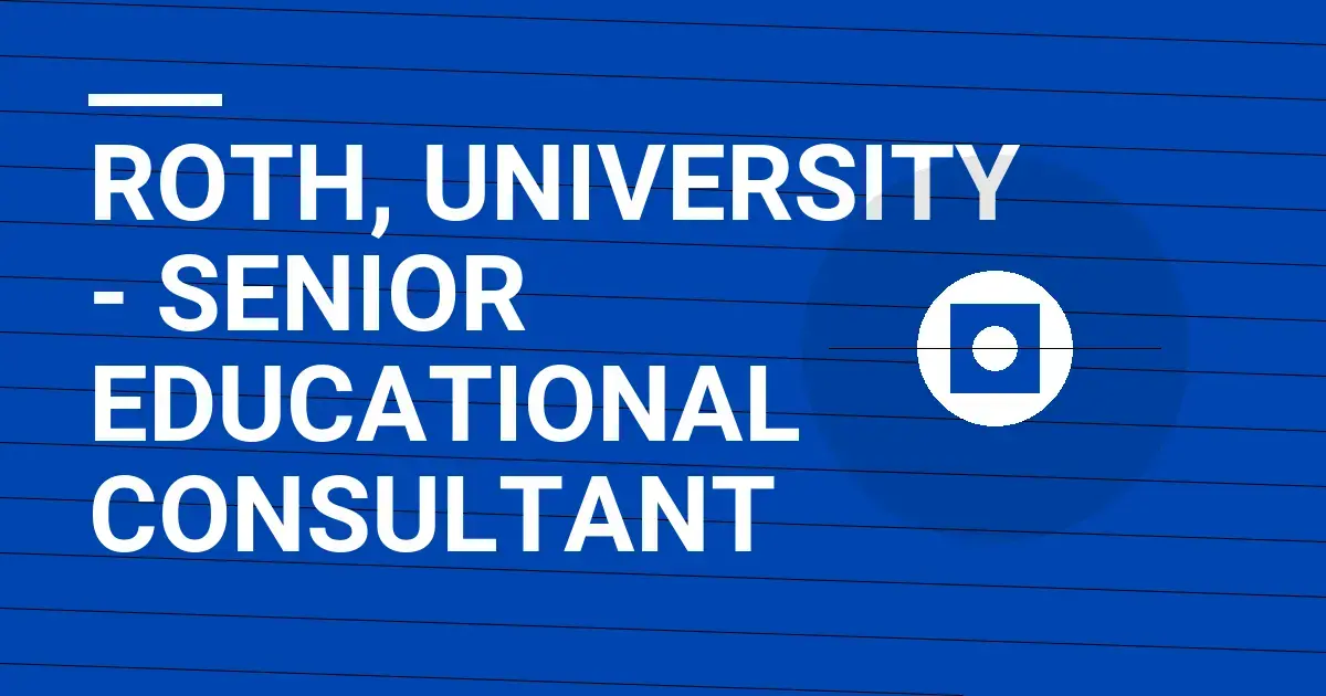 Roth, University - Senior Educational Consultant