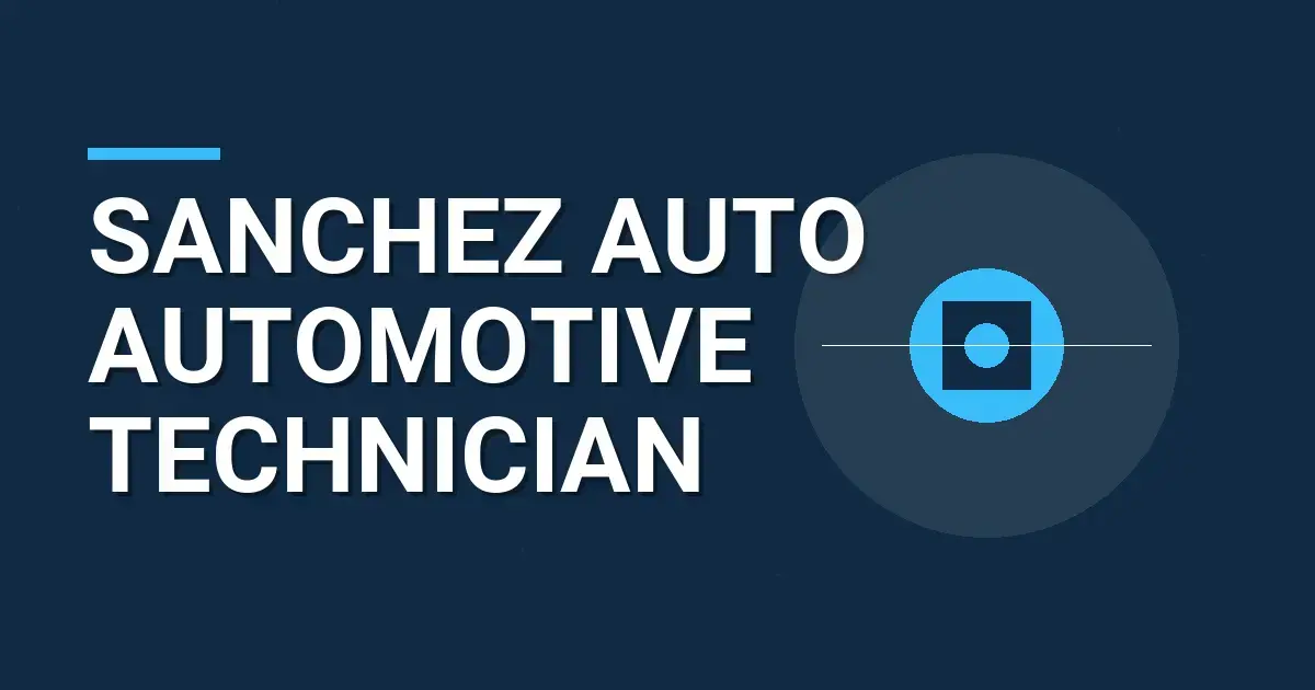 Sanchez Auto Automotive Technician