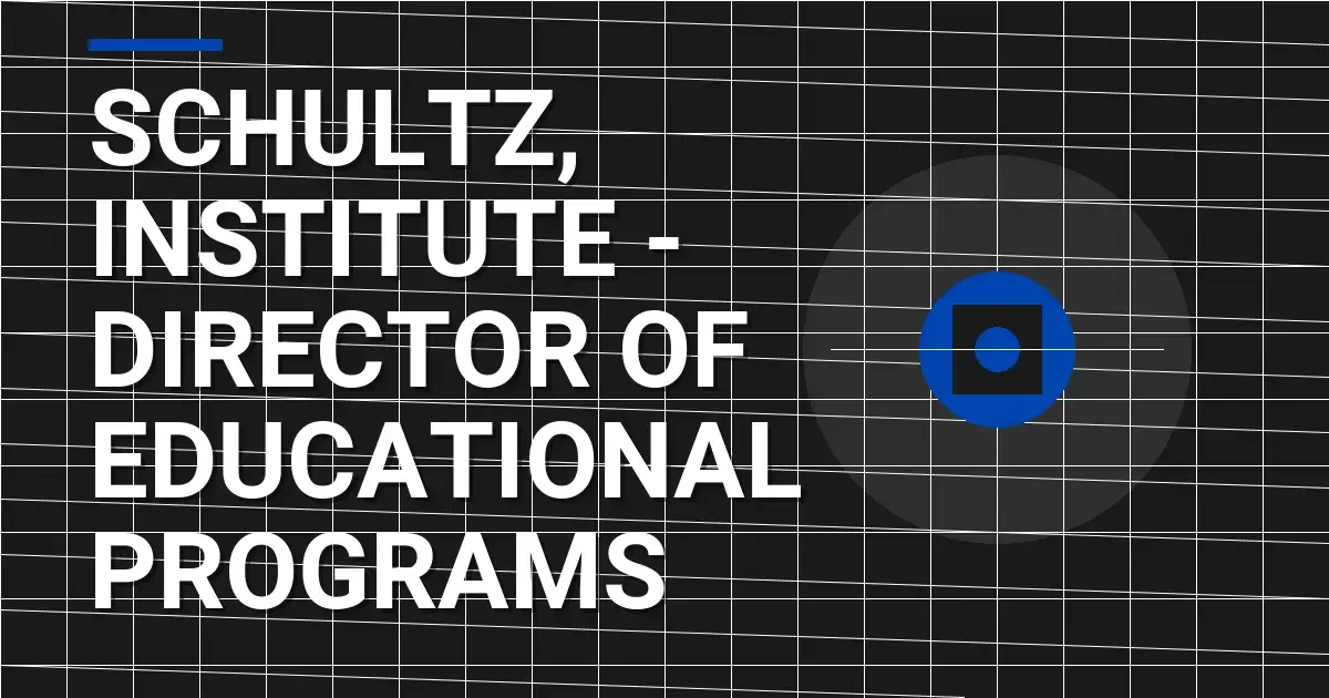 Schultz, Institute - Director of Educational Programs