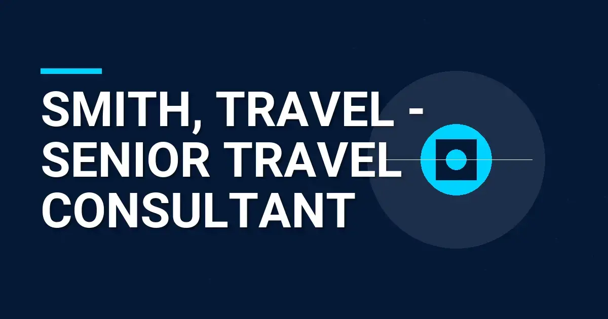 Smith, Travel - Senior Travel Consultant
