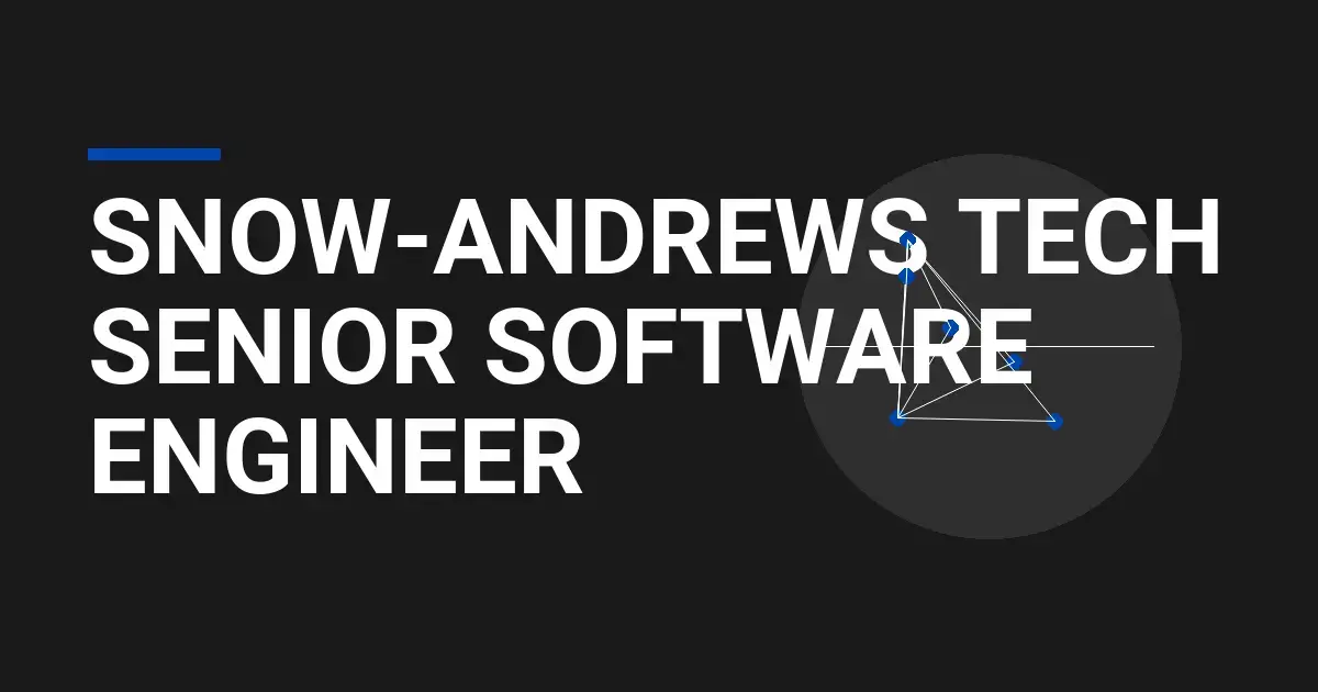 Snow-Andrews Tech Senior Software Engineer