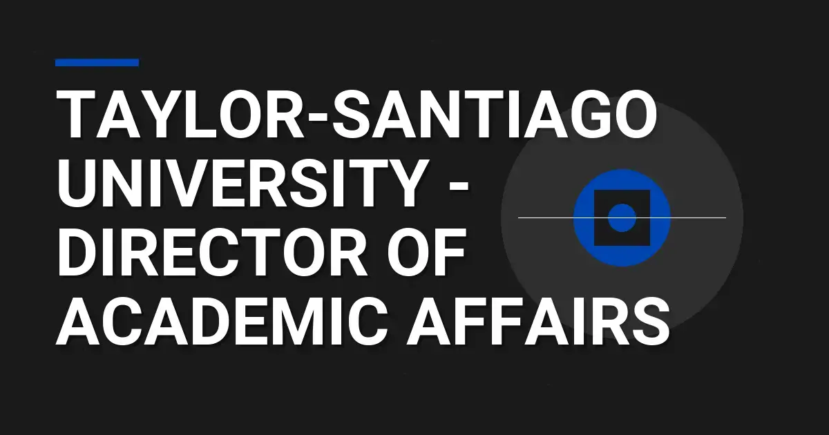 Taylor-Santiago University - Director of Academic Affairs