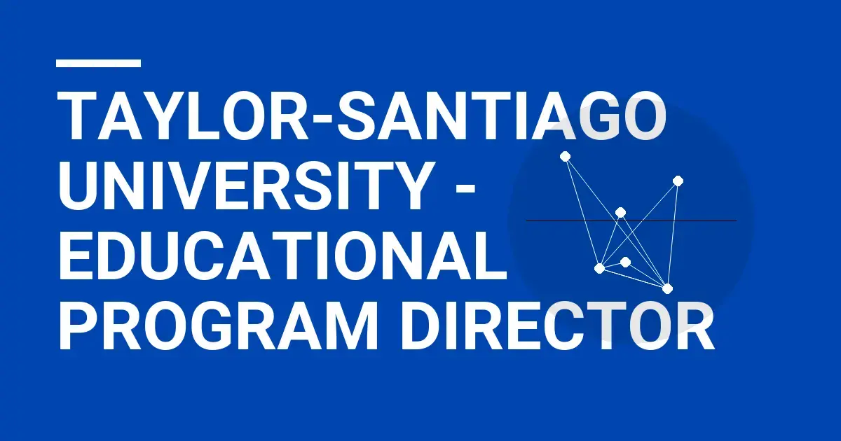 Taylor-Santiago University - Educational Program Director