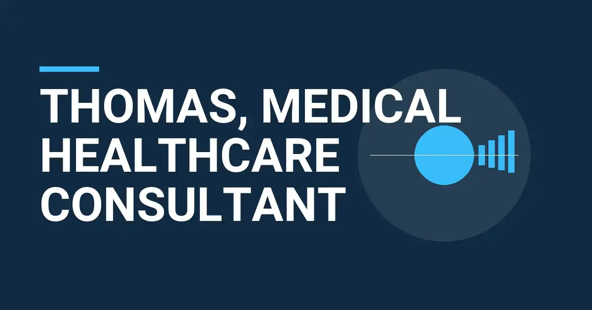 Thomas, Medical Healthcare Consultant