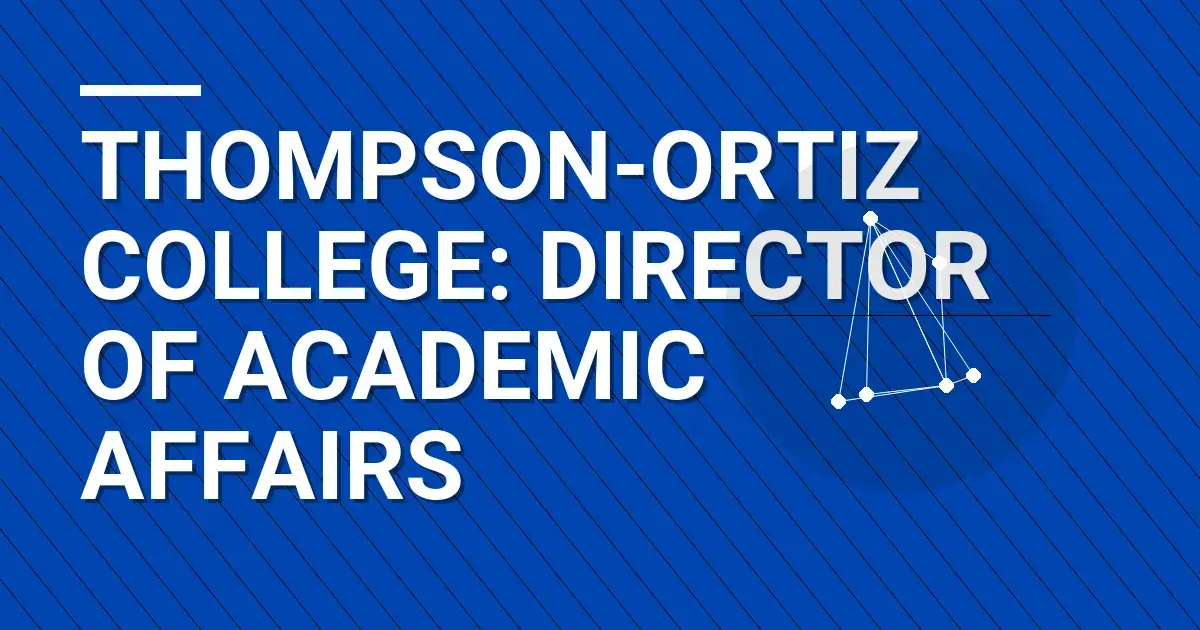 Thompson-Ortiz College: Director of Academic Affairs