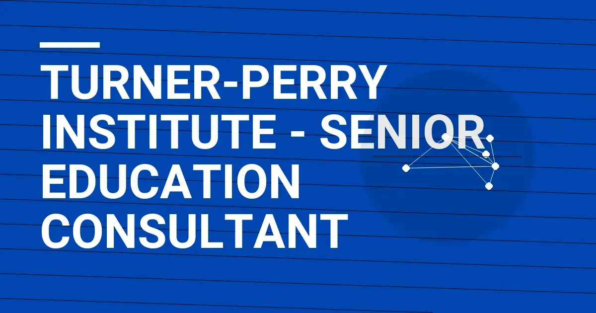 Turner-Perry Institute - Senior Education Consultant