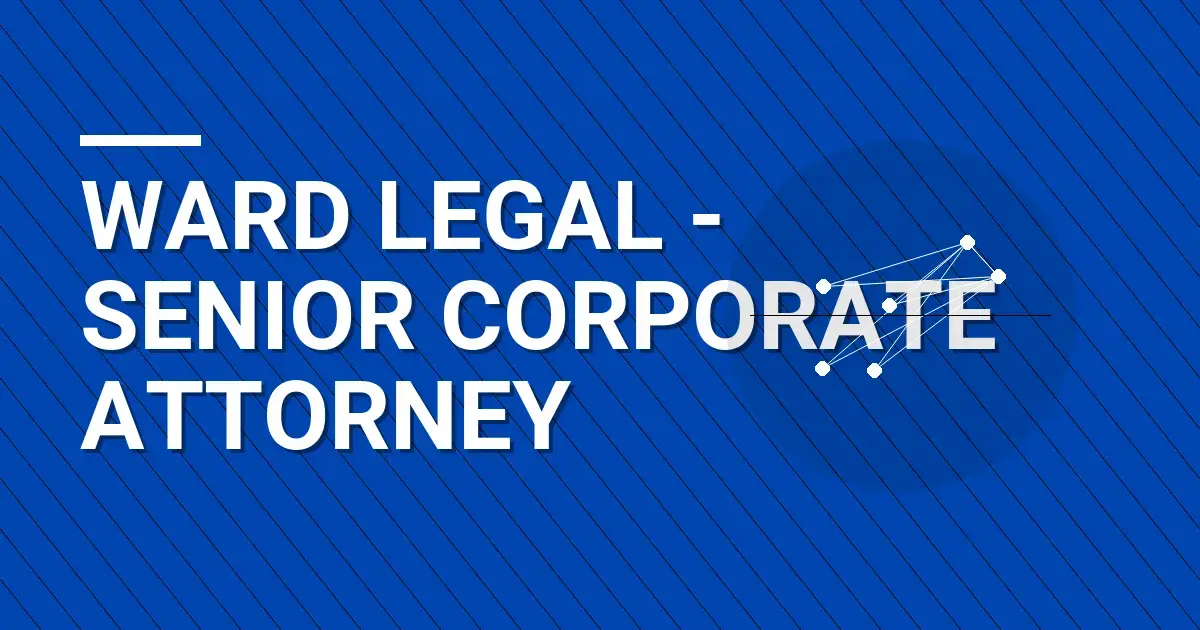 Ward Legal - Senior Corporate Attorney