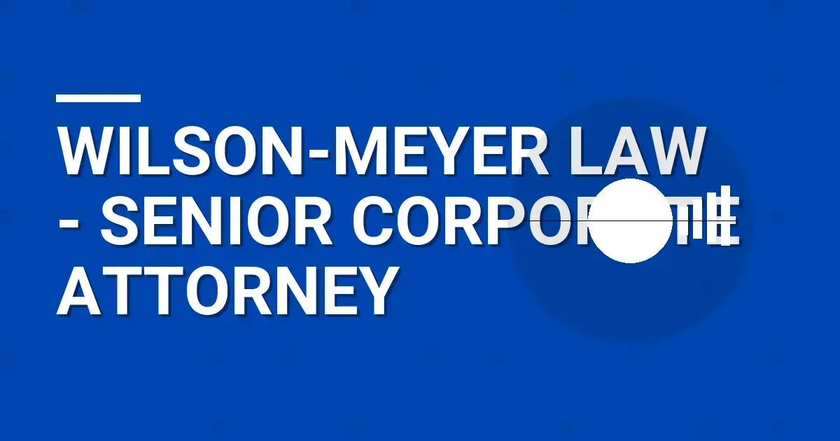 Wilson-Meyer Law - Senior Corporate Attorney